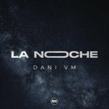 Dani Vm - La Noche (Extended Mix)