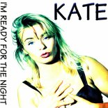 Kate - I'm Ready for the Night (Radio Edit)