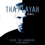 Promo - Fuck The Rumours (Tha Playah Remix)