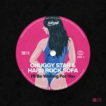 Chuggy Star & Hard Rock Sofa - I'll Be Waiting For You (Extended Mix)