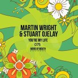 Martin Wright, Stuart Ojelay - You're My Life (Original Mix)