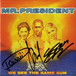 Mr. President - Where The Sun Goes Down