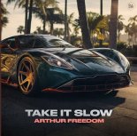 Arthur Freedom - Take It Slow
