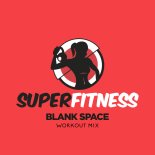 SuperFitness - Blank Space (Instrumental Workout Mix 130 bpm)