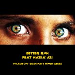 Tocadisco Feat. Nadia Ali - Better Run (Garidise Parage Fast House Remix)