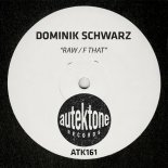 Dominik Schwarz - F That (Original Mix)