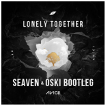 Avicii ft. Rita Ora - Lonely Together (Seaven & Oski Bootleg)
