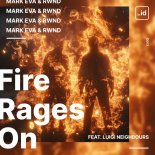 Mark Eva & RWND Feat. Luigi Neighbours - Fire Rages On