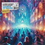 Chris Nitro & Perplexer - Church Of House (Reloaded) (Extended Mix)