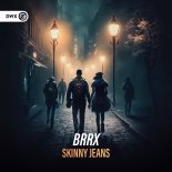 BRRX - Skinny Jeans (Extended Mix)
