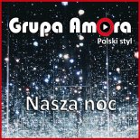 Grupa Amora - Nasza jest ta noc (Nasza noc)