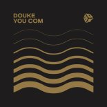 Douke - You Com (Original Mix)