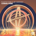 Plastik Funk & Jay Hardway - Coming Home (Festival Mix)