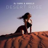 DJ Dark feat. Angelo - Desert Rose