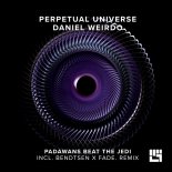 Perpetual Universe, Daniel Weirdo - Padawans Beat the Jedi (Bendtsen x Fade. Remix)