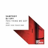 Samtroy, DJ Spy (USA) - This Thing We Got (Extended Mix)