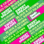 Block & Crown, All About Islands - Sweet Dreams (Original Mix)