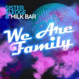Sister Sledge, Milk Bar - We Are Family (Extended Mix)