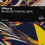 YPhor.ia - Blinded by Flashing Lights (Extended Mix)