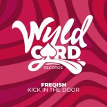 Freqish - Kick In The Door (Original Mix)