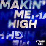 Steven Cee - Makin' Me High (Original Mix)