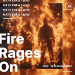 Mark Eva & RWND - Fire Rages On (Extended Mix)