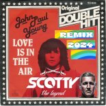 JOHN PAUL YOUNG - LOVE IS IN THE AIR 2024 (SCOTTY SUMMER 2024 REMIX)