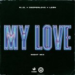 R.I.O. & Deeperlove Feat. Leon - My Love (Night Mix)
