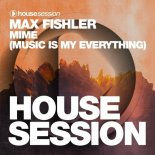 Max Fishler - Mime (Music Is My Everything) (Extended Mix)