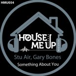 Stu Air, Gary Bones - Something About You (Extended Mix)