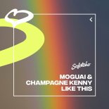 Moguai feat. Champagne Kenny - Like This