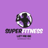 SuperFitness - Let Me Be (Instrumental Workout Mix 134 bpm)