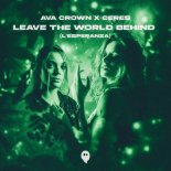 AVA CROWN & Ceres - Leave The World Behind (L'Esperanza) (Extended Mix)