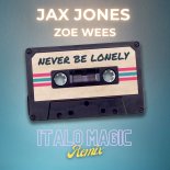 Jax Jones, Zoe Wees - Never Be Lonely (Italo Magic Remix)