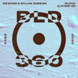 Rewind and Dylan Gibson - Glow (Living In)