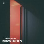 Alex Montalvo - Movin On (Original Mix)