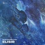 Alex Blond (ITA) - Elisir (Original Mix)
