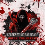 Sparkz Feat. Mc Barricade - Break The Silence (Official Classified Anthem)(Extended Mix)