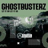 Ghostbusterz - Let It Go Let It Go (Original Mix)