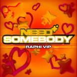 Raphi, Jethro Heston - Need Somebody (Raphi VIP) (Original Mix)