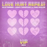 Alle Farben & Lewis Thompson feat. Mae Muller - Love Hurt Repeat (VIP Mix)