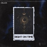 D Black - Right on Time (Original Mix)