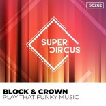 Block & Crown - Play That Funky Music (Original Mix)