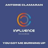 Antoine Clamaran - You Got Me Burning Up (Extended Mix)
