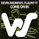 Kevin Andrews, Flaunt-It - Come On In (Original Mix)