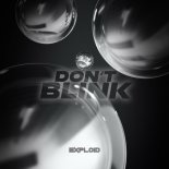 Exploid - Don't Blink (Original Mix)