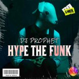 DJ Prophet - Hype the Funk (Original Mix)
