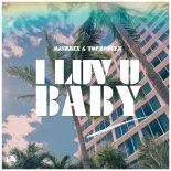 Mashmex & Topmodelz - I Luv U Baby (Extended Mix)