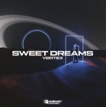 VØRTEX - Sweet Dreams