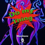 Maxstone - Do My Thing